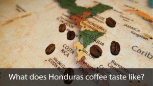 What does Honduras coffee taste like?